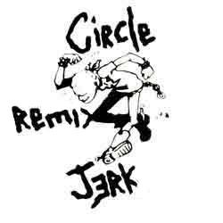The Remix Circle Jerk The Remix Circle Jerk