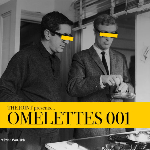 The Joint presents... OMELETTES 001